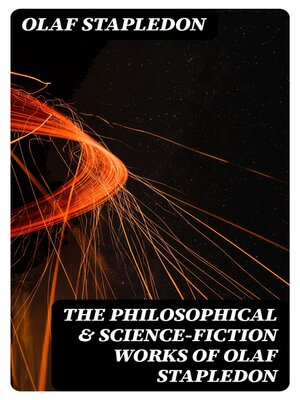 cover image of The Philosophical & Science-Fiction Works of Olaf Stapledon